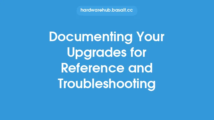 Documenting Your Upgrades for Reference and Troubleshooting Thumbnail