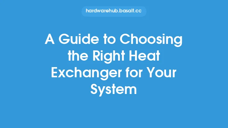 A Guide to Choosing the Right Heat Exchanger for Your System Thumbnail