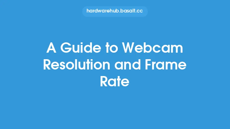 A Guide to Webcam Resolution and Frame Rate Thumbnail