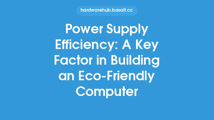 Power Supply Efficiency: A Key Factor in Building an Eco-Friendly Computer Thumbnail