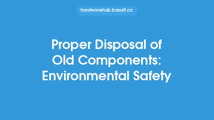 Proper Disposal of Old Components: Environmental Safety Thumbnail