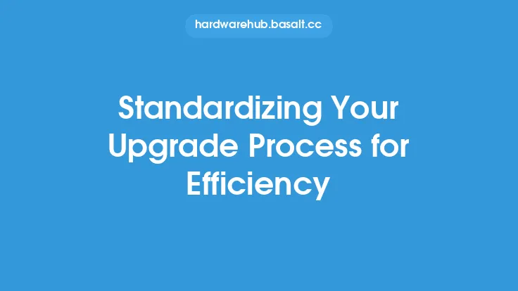 Standardizing Your Upgrade Process for Efficiency Thumbnail